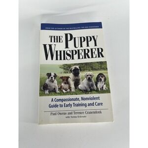 The Puppy Whisperer: A Compassionate, Non Violent Guide to Early Training - GOOD